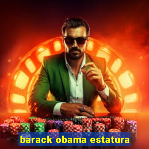 barack obama estatura